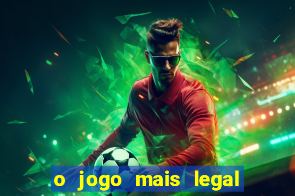 o jogo mais legal do mundo para celular